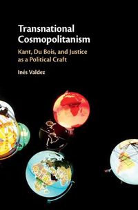 Cover image for Transnational Cosmopolitanism: Kant, Du Bois, and Justice as a Political Craft