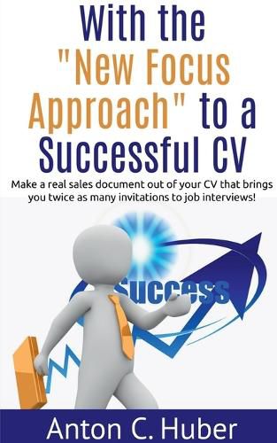 Cover image for With the "New Focus Approach" to a Successful CV