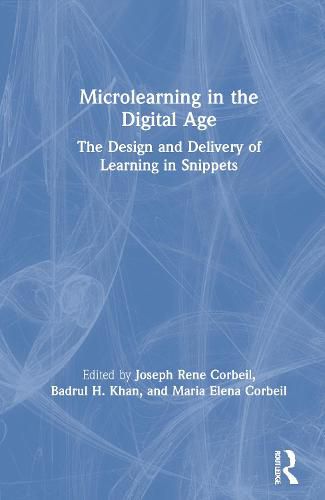 Cover image for Microlearning in the Digital Age: The Design and Delivery of Learning in Snippets