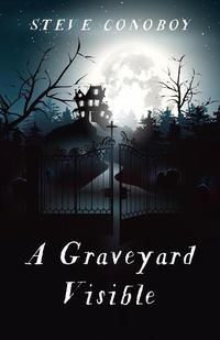 Cover image for Graveyard Visible, A