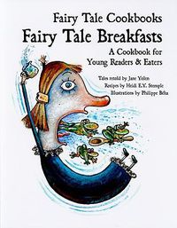 Cover image for Fairy Tale Breakfasts: A Cookbook for Young Readers and Eaters