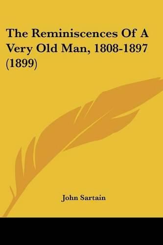 The Reminiscences of a Very Old Man, 1808-1897 (1899)