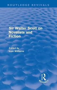 Cover image for Sir Walter Scott on Novelists and Fiction (Routledge Revivals): On Novelists and Fiction