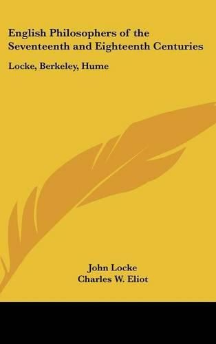 Cover image for English Philosophers of the Seventeenth and Eighteenth Centuries: Locke, Berkeley, Hume: Part 37 Harvard Classics