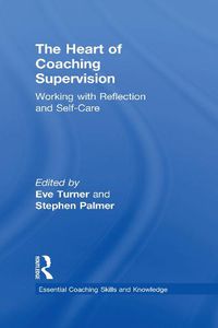 Cover image for The Heart of Coaching Supervision: Working with Reflection and Self-Care