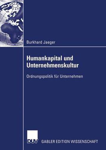 Cover image for Humankapital und Unternehmenskultur: Ordnungspolitik fur Unternehmen