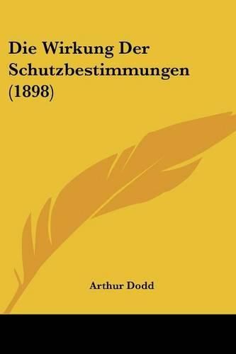 Cover image for Die Wirkung Der Schutzbestimmungen (1898)
