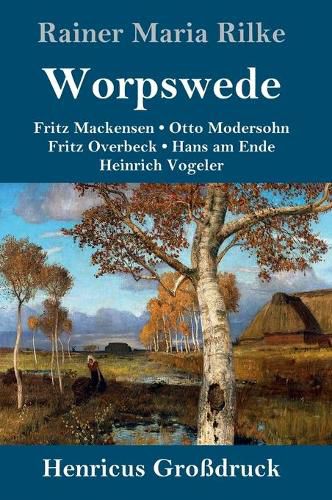 Worpswede (Grossdruck): Fritz Mackensen, Otto Modersohn, Fritz Overbeck, Hans am Ende, Heinrich Vogeler