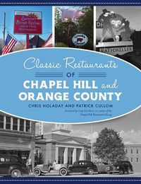 Cover image for Classic Restaurants of Chapel Hill and Orange County