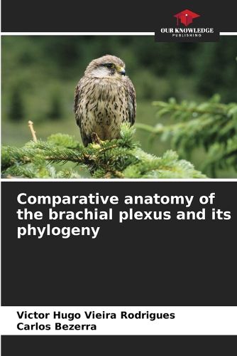 Cover image for Comparative anatomy of the brachial plexus and its phylogeny