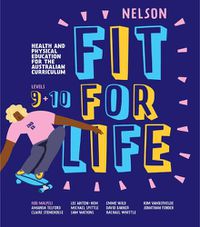 Cover image for Nelson Fit For Life Health and Physical Education for the Australian Curriculum Levels 9 and 10 Student Book