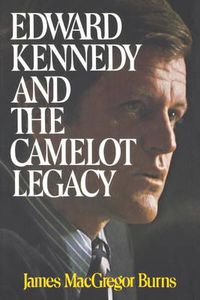 Cover image for Edward Kennedy and the Camelot Legacy
