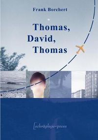 Cover image for Thomas, David, Thomas: Ein Reisebericht aus Deutschland