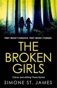 Cover image for The Broken Girls: The chilling suspense thriller that will have your heart in your mouth