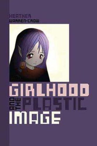 Cover image for Girlhood and the Plastic Image