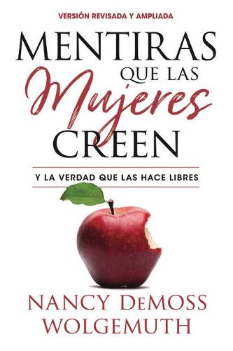 Cover image for Mentiras Que Las Mujeres Creen, Version Revisada: Y La Verdad Que Las Hace Libres