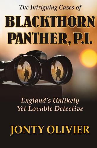 Cover image for The Intriguing Cases of Blackthorn Panther, P.I.: England's Unlikely Yet Lovable Detective