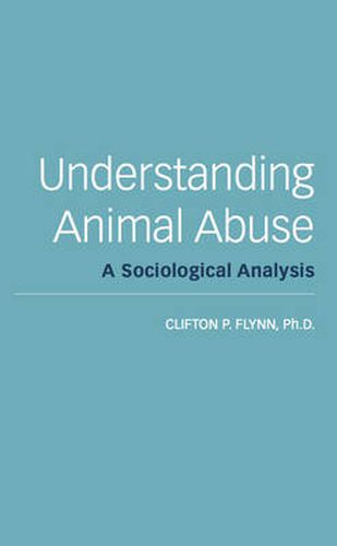 Cover image for Understanding Animal Abuse: A Sociological Analysis