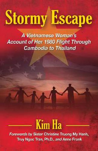 Cover image for Stormy Escape: A Vietnamese Woman's Account of Her 1980 Flight Through Cambodia to Thailand