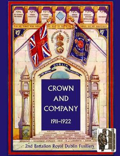 Cover image for Crown and Company, the Historical Records of the 2nd Battalion Royal Dublin Fusiliers: Formerly the 1st Bombay European Regiment