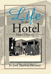Cover image for Life in the Hotel: Hotel History
