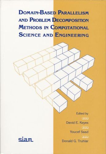 Cover image for Domain-Based Parallelism and Problem Decomposition Methods in Computational Science and Engineering