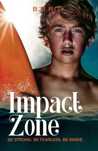 Cover image for Impact Zone: Be Strong. Be Fearless. Be Brave.