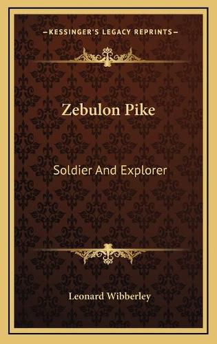 Zebulon Pike: Soldier and Explorer