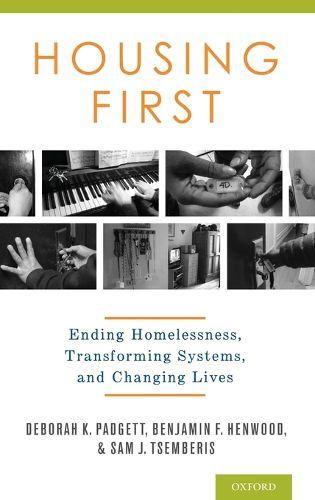 Cover image for Housing First: Ending Homelessness, Transforming Systems, and Changing Lives