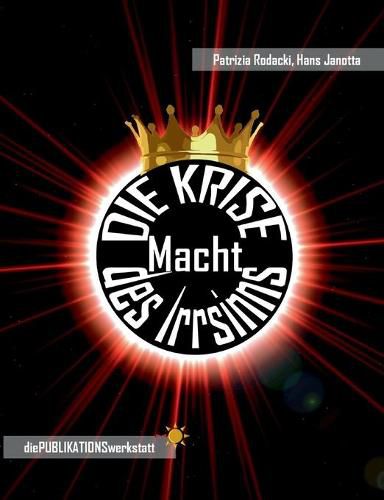 Cover image for DIE KRISE, Macht des Irrsinns