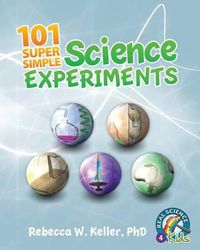 Cover image for 101 Super Simple Science Experiments