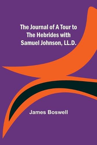 Cover image for The Journal of a Tour to the Hebrides with Samuel Johnson, LL.D.