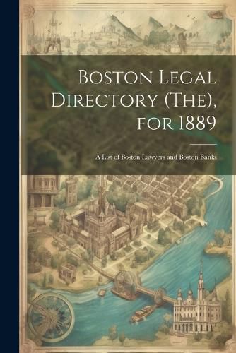 Cover image for Boston Legal Directory (The), for 1889