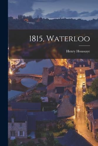 1815, Waterloo