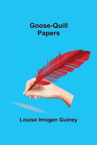 Cover image for Goose-Quill Papers