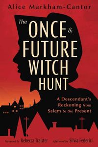 Cover image for The Once & Future Witch Hunt