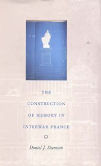 Cover image for The Construction of Memory in Interwar France