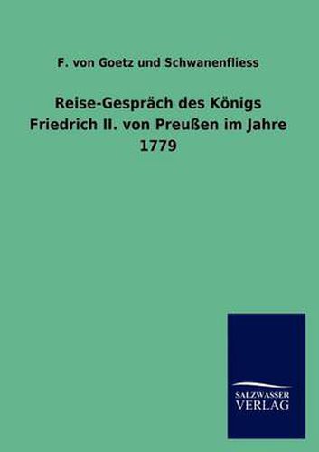 Cover image for Reise-Gesprach des Koenigs Friedrich II. von Preussen im Jahre 1779