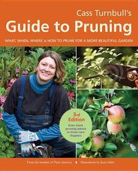 Cover image for Cass Turnbull's Guide to Pruning, 3rd Edition: What, When, Where, and How to Prune for a More Beautiful Garden
