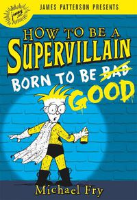 Cover image for How to Be a Supervillain: Born to Be Good