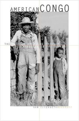 Cover image for American Congo: The African American Freedom Struggle in the Delta