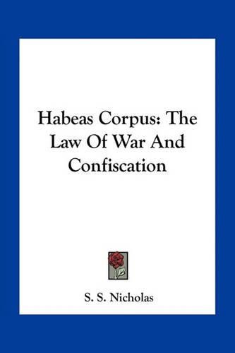 Cover image for Habeas Corpus: The Law of War and Confiscation