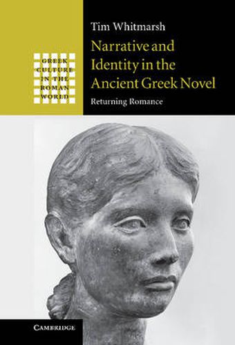 Cover image for Narrative and Identity in the Ancient Greek Novel: Returning Romance