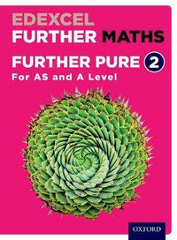 Cover image for Edexcel Further Maths: Further Pure 2 Student Book (AS and A Level)