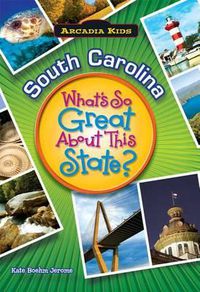 Cover image for South Carolina: What's So Great About This State