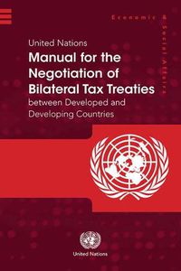 Cover image for United Nations manual for the negotiation of bilateral tax treaties between developed and developing countries