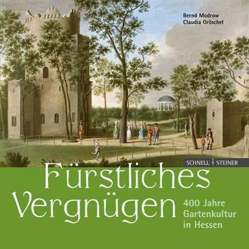 Cover image for Furstliches Vergnugen: 400 Jahre Gartenkultur in Hessen