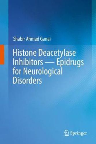 Cover image for Histone Deacetylase Inhibitors - Epidrugs for Neurological Disorders