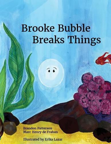 Cover image for Brooke Bubble Breaks Things