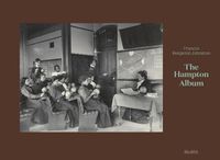 Cover image for Frances Benjamin Johnston: The Hampton Album (Deluxe Edition)